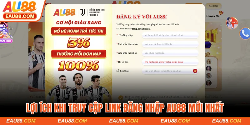 Lợi ích khi truy cập link đăng nhập AU88 mới nhất